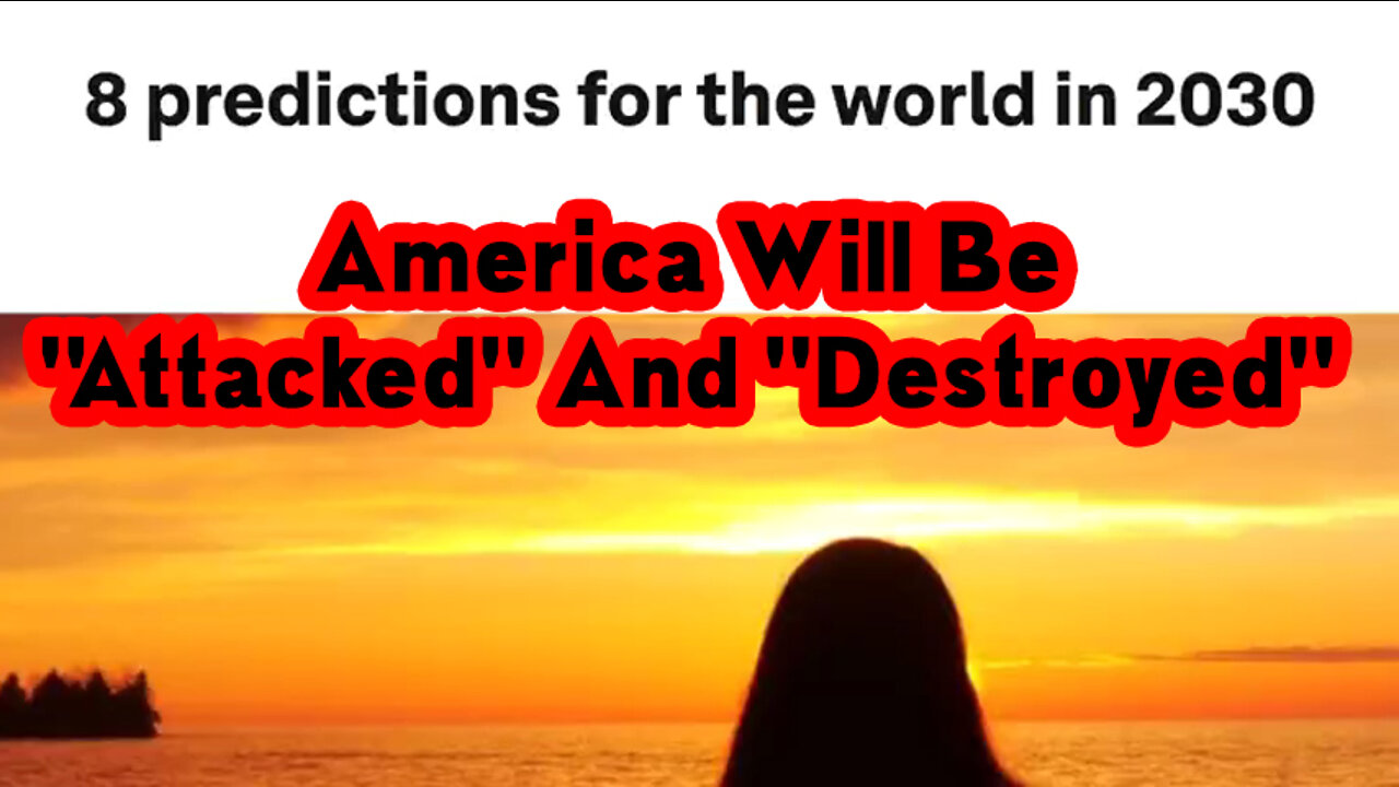 WATCH - America Will Be "Attacked" And "Destroyed" By Design" And It Appears It Will Be Very Soon