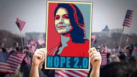 Tulsi Gabbard: Hope and Change 2.0