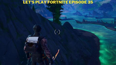 Let's play Fortnite Episode 35