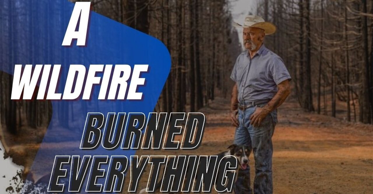 A California Wildfire Burned Everything This Rancher and His Family Had Built for Years