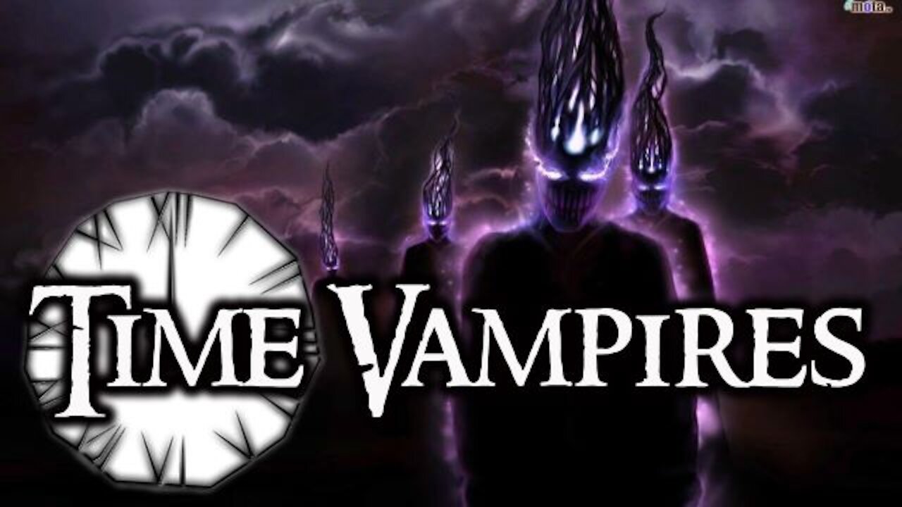 Breaking Babylon: Time Vampires: Thieves of Destiny (1-2-22)