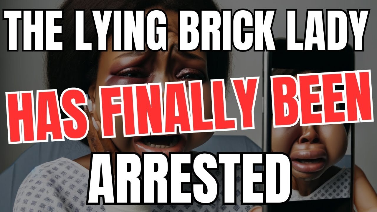 The Lying Brick Lady has Finally Been Arrested