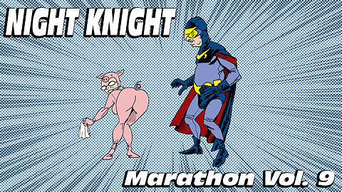 Night Knight Marathon Vol. 9