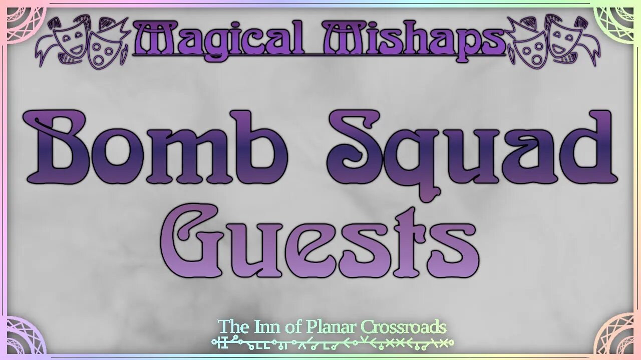 Magical Mishaps: Bomb Squad Guests