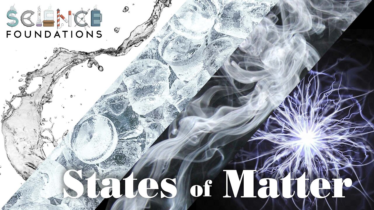 The Four States of Matter | Science Foundations