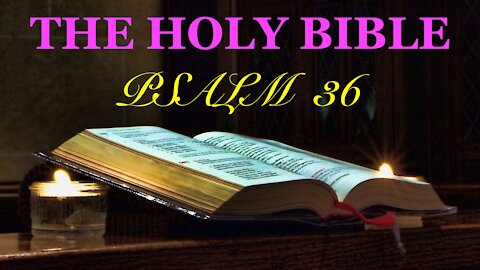 Psalm 36 - Holy Bible { Lovingkindness of God } God's word with music, narration and beautiful landscapes.