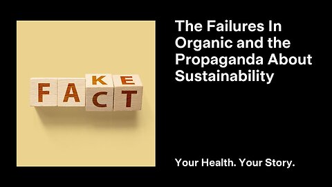 The Failures In Organic and the Propaganda About Sustainability