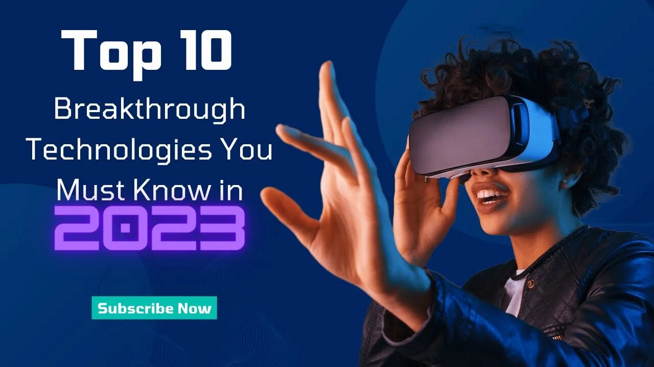 Top 10 Groundbreaking Technological Innovations for 2023