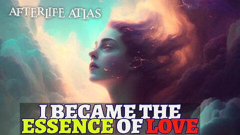 NDE: I Died And Became The Essence Of Love - Near Death Experience