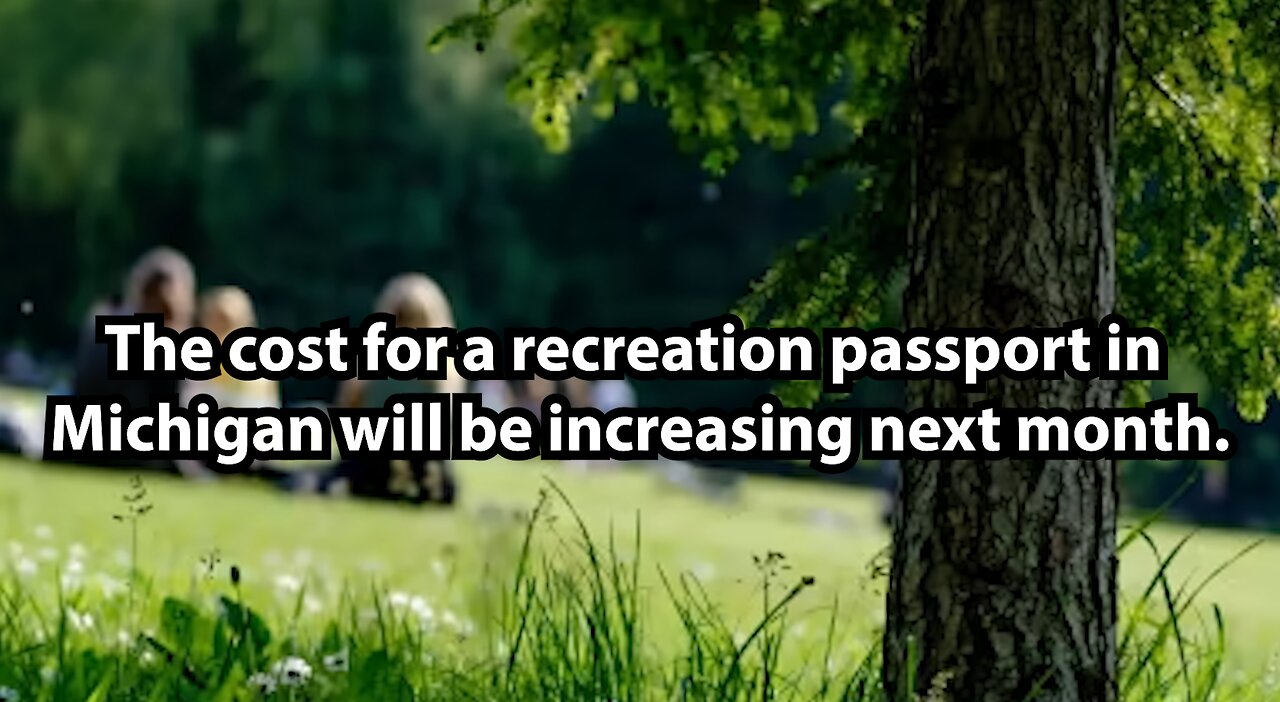 The cost for a recreation passport in Michigan will be increasing next month.