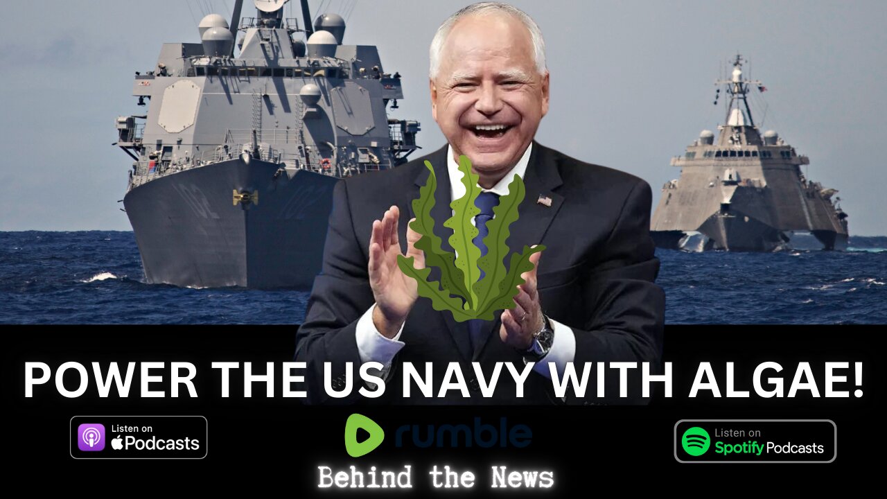 Tim Walz Wants to Power the US Navy With Algae!