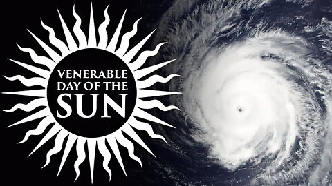 Venerable Day of the Sun #6: The Storm