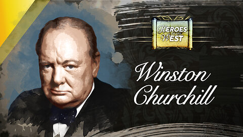 Winston Churchill | Heroes of the West