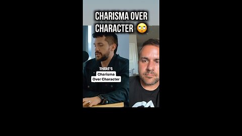 Charisma Over Character 🙄