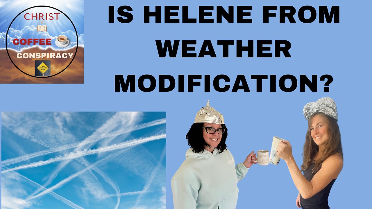 Episode # 49 - Helene 🌀 Weather Modification or Natural Disaster | Is God Bringing Down His Wrath 💥