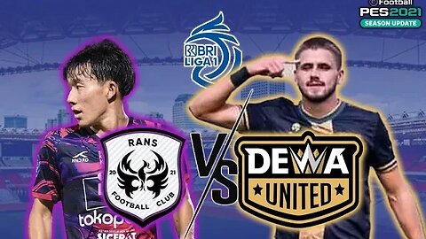 BRI LIGA 1 - RANS NUSANTARA FC vs DEWA UNITED - PES 2021 GAMEPLAY