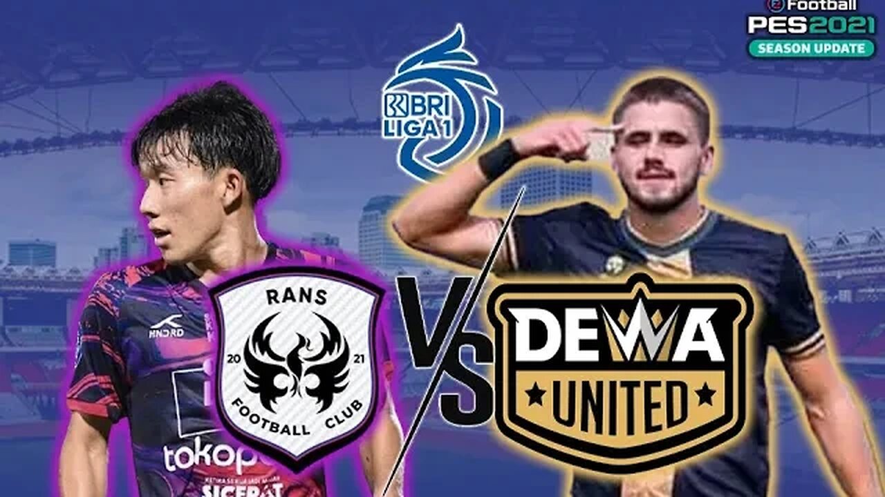 BRI LIGA 1 - RANS NUSANTARA FC vs DEWA UNITED - PES 2021 GAMEPLAY