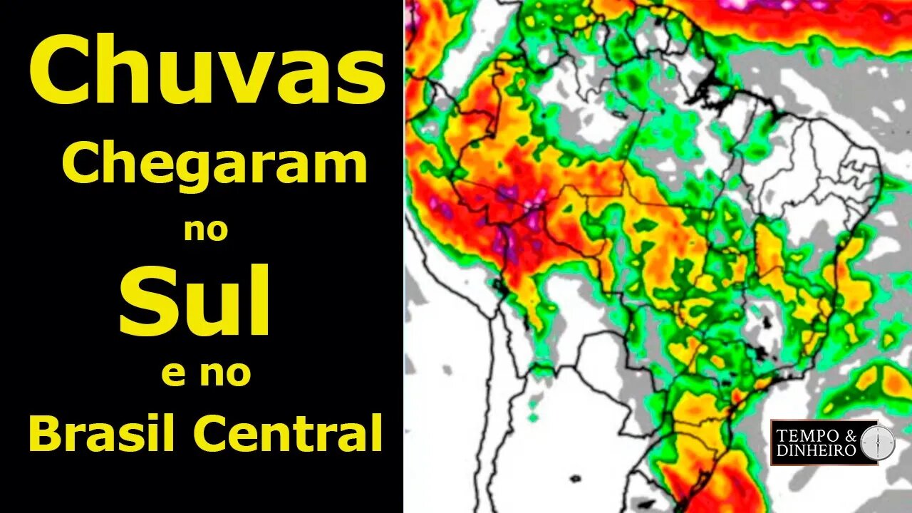 Chegaram as CHUVAS!!! no Sul e no Brasil Central