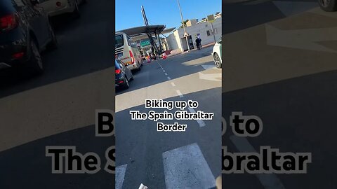 Biking up to The New Bike Lane at the Spain Gibraltar Border