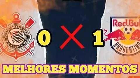 Corinthians 0 x 1 RB Bragantino | Melhores Momentos (COMPLETOS) | Brasileirão 2023