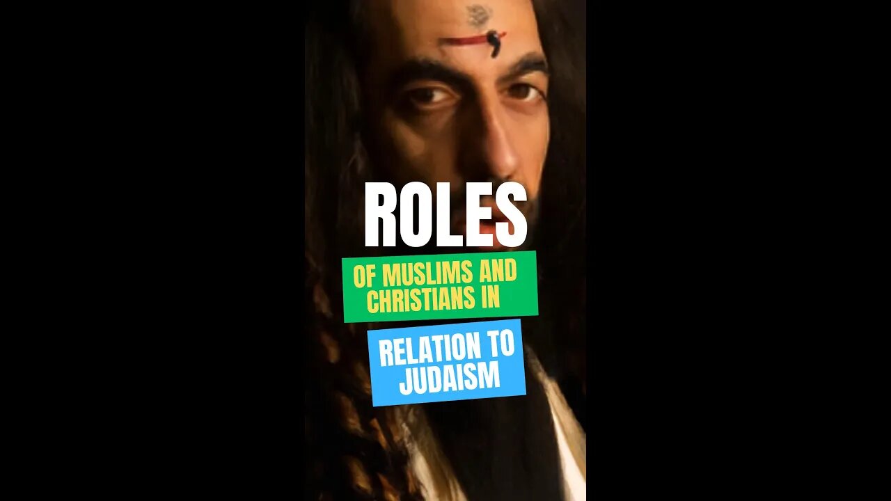 Roles of Muslims and Christians In Relation To Judaism