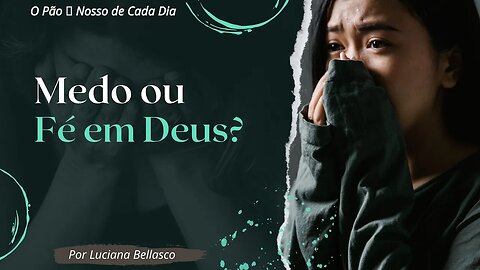 Você Ama a Deus Voluntariamente ou Por Medo? Pão 🍞 Nosso de Cada Dia.