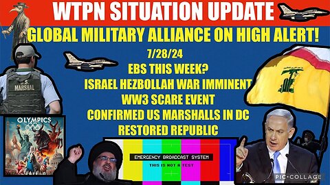 SITUATION UPDATE: EBS, ISRAEL HEZBOLLAH WAR, VT INTEL, ARRESTS - 7/28/2024