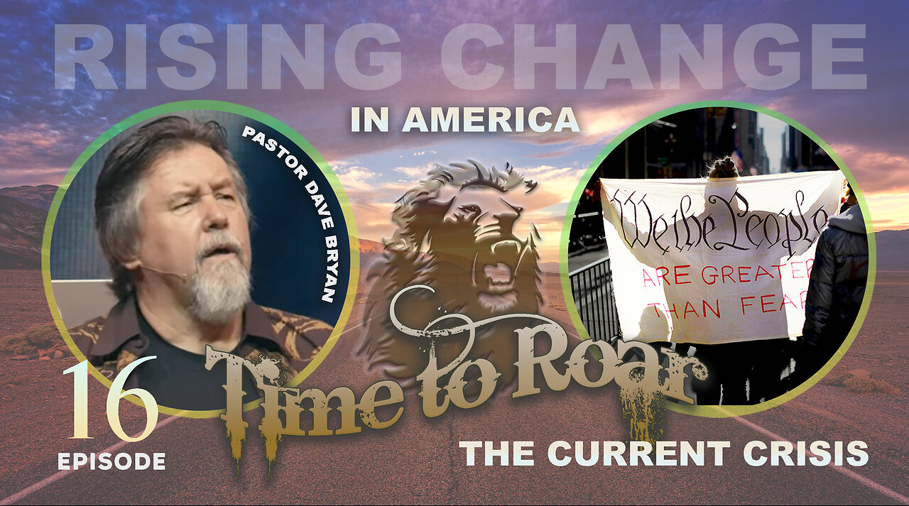 Time To Roar #16 - Rising Change with Pastor Dave