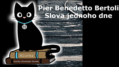 Pier Benedetto Bertoli - Slova jednoho dne (Mluvené slovo CZ)