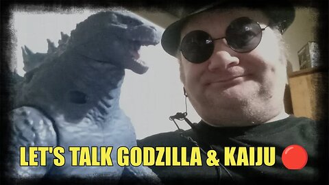 Let's Talk: #GODZILLA / Kaiju Films & SHOUT-OUTS: @interwebkaiju & @1stFloorAudio 🔴