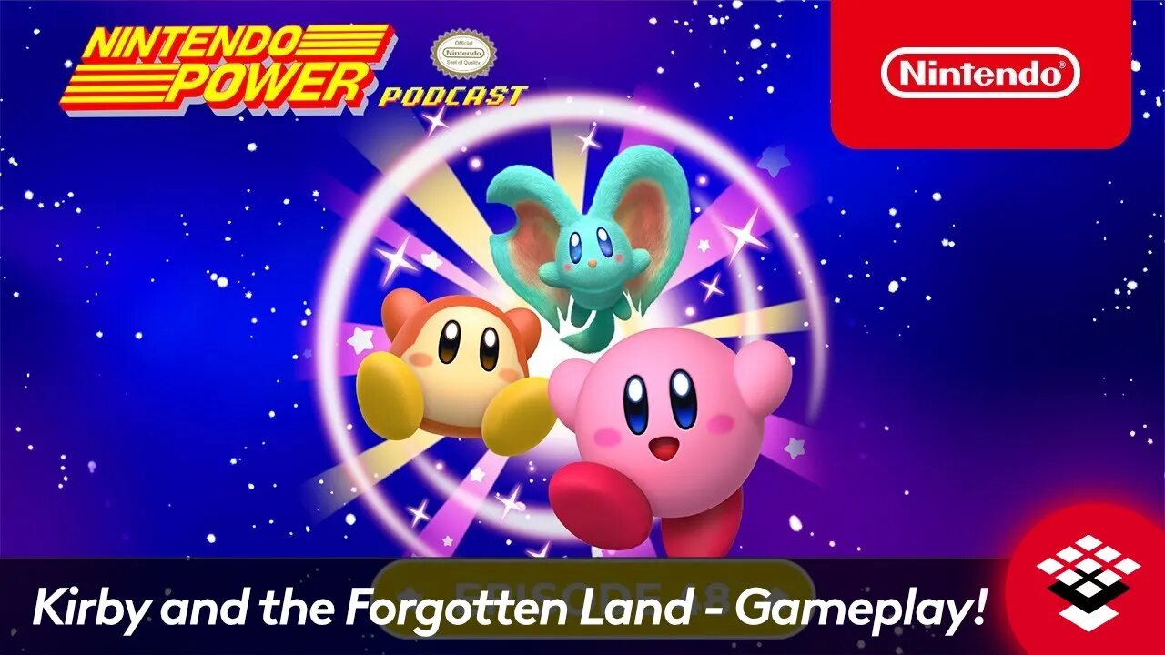 Kirby and the Forgotten Land We Play Kirby’s First 3D Adventure! Nintendo Power Podcast #48