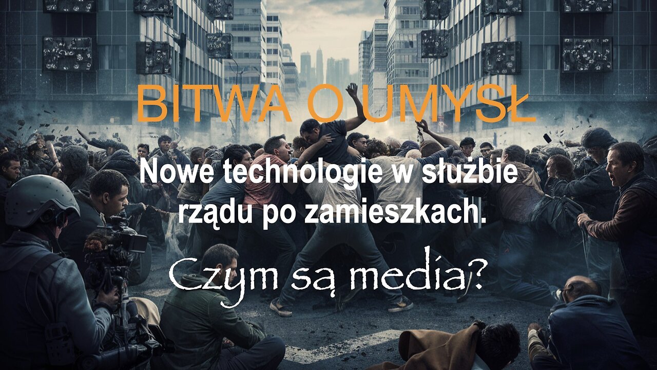 Bitwa o umysł. Nowe technologie w służbie rządu. Czym są media.