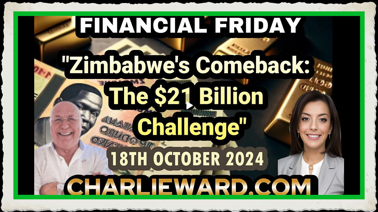 FINANCIAL FRIDAY ZIMBABWE'S COMEBACK THE $21 BILLION CHALLENGE WITH DREW DEMI 18TH OCTOBER 2024