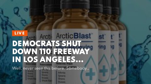 Democrats shut down 110 Freeway in Los Angeles…
