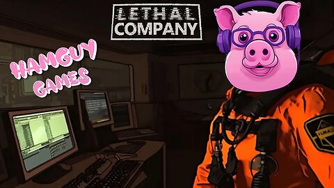 Hamguy joins the LETHAL COMPANY - Fat, scared and 1/4 chubbed