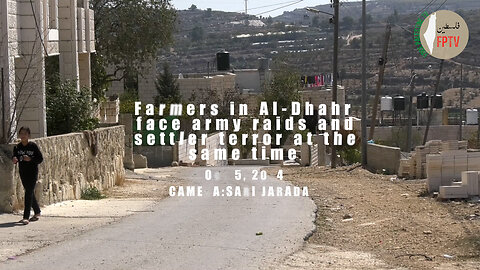 Farmers in Khirbet Al-Dhahr face army raids and settler terror at the same time