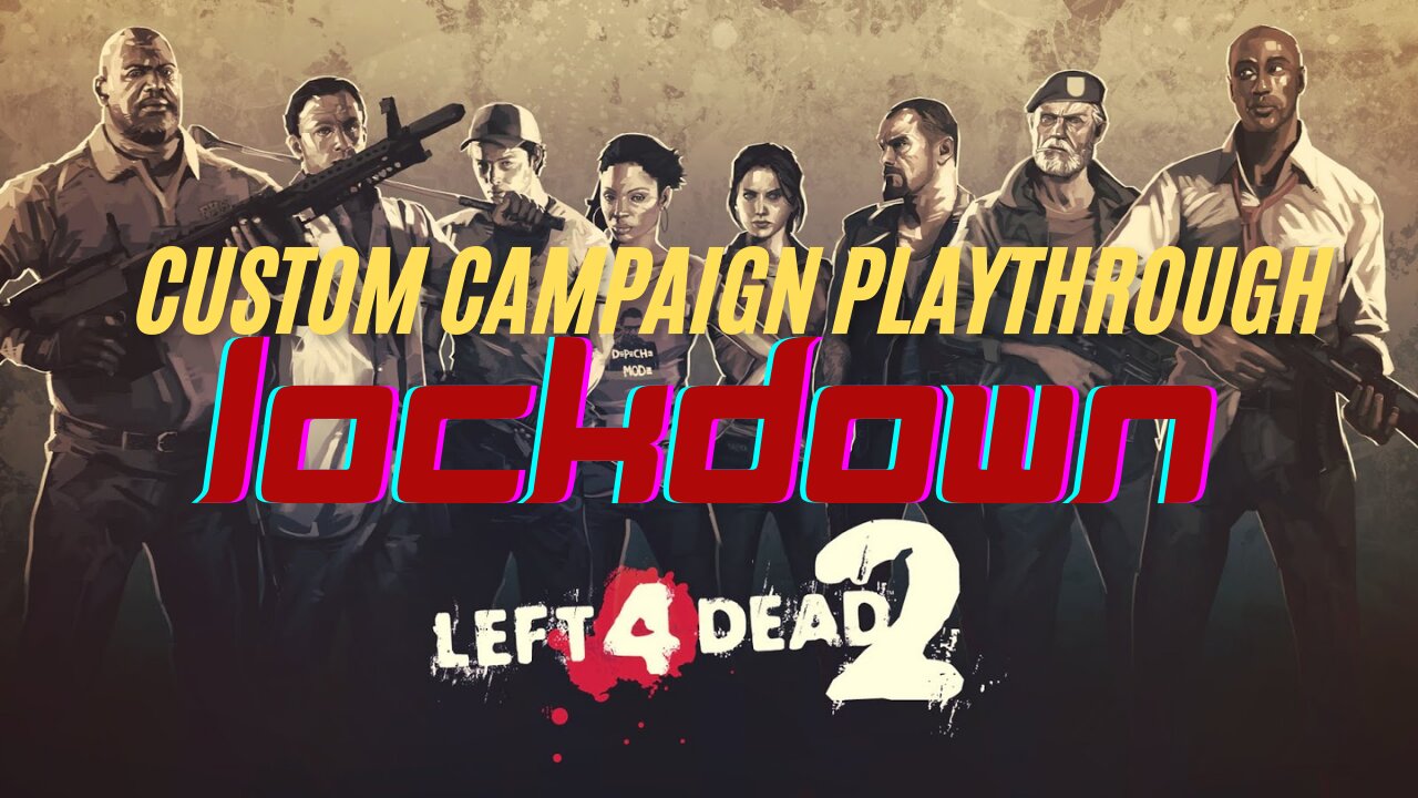 LEFT 4 DEAD 2: Custom Campaign: LOCKDOWN