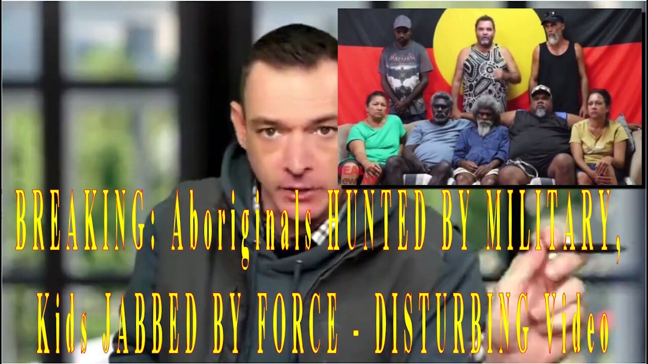 BREAKING: Aboriginals HUNTED BY MILITARY, Kids JABBED BY