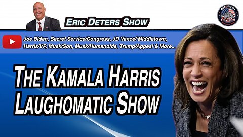The Kamala Harris Laughomatic Show | Eric Deters Show