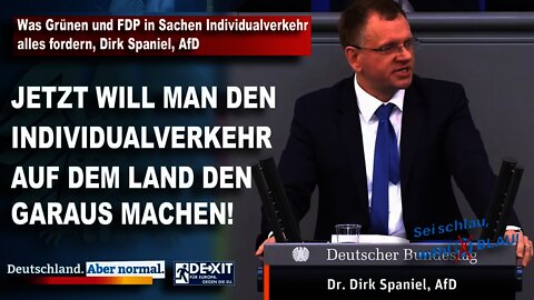 Was Grünen und FDP in Sachen Individualverkehr alles fordern, Dirk Spaniel, AfD