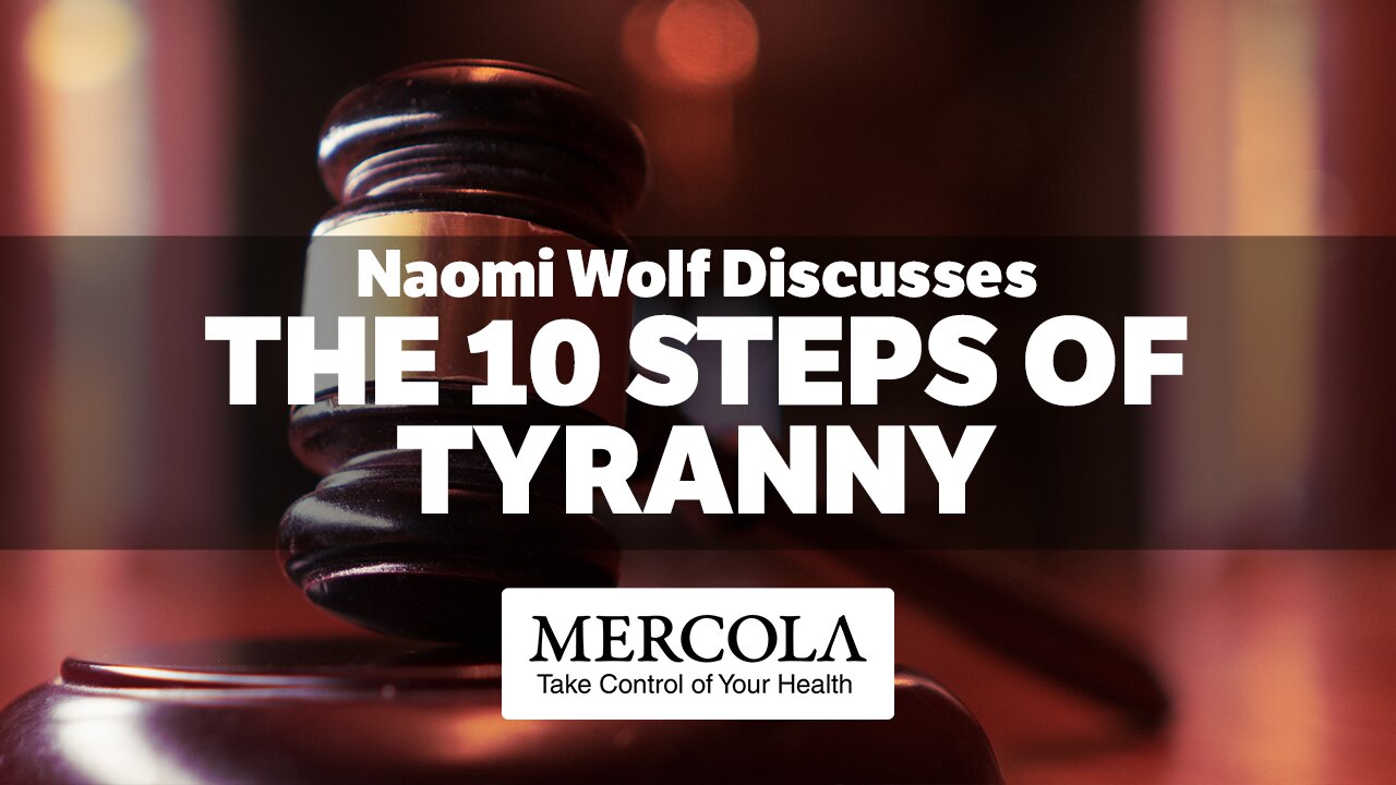 Ten Tyrannical Steps- Interview with Naomi Wolf and Dr. Mercola