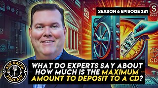 What do experts say about how much is the maximum amount to deposit to a CD?