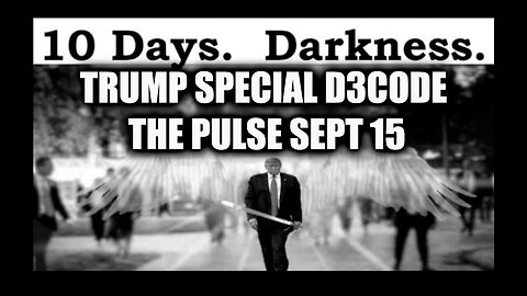 Trump Special Decode - The Pulse > Days of Darkness