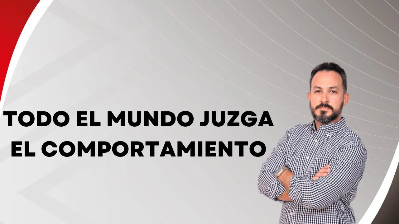 Todo el mundo juzga el comportamiento. EP118