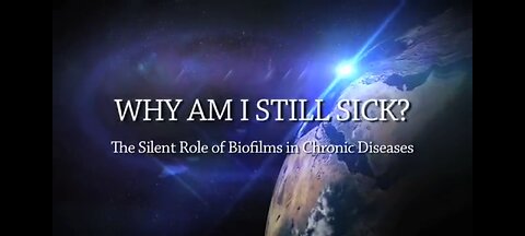 WHY AM I STILL SICK? : THE SILENT ROLE OF BIOFILMS IN CHRONIC DISEASES