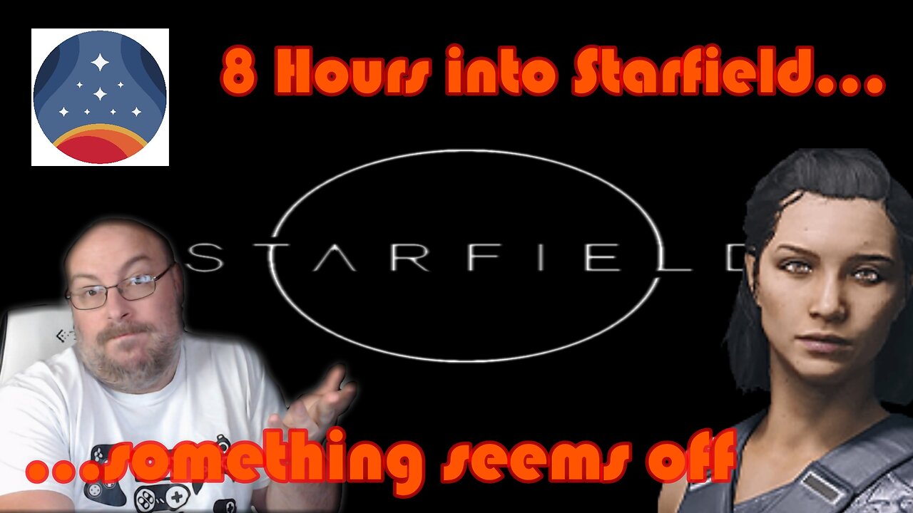 Starfield 8 Hours In, somethings...off... Let's discuss!