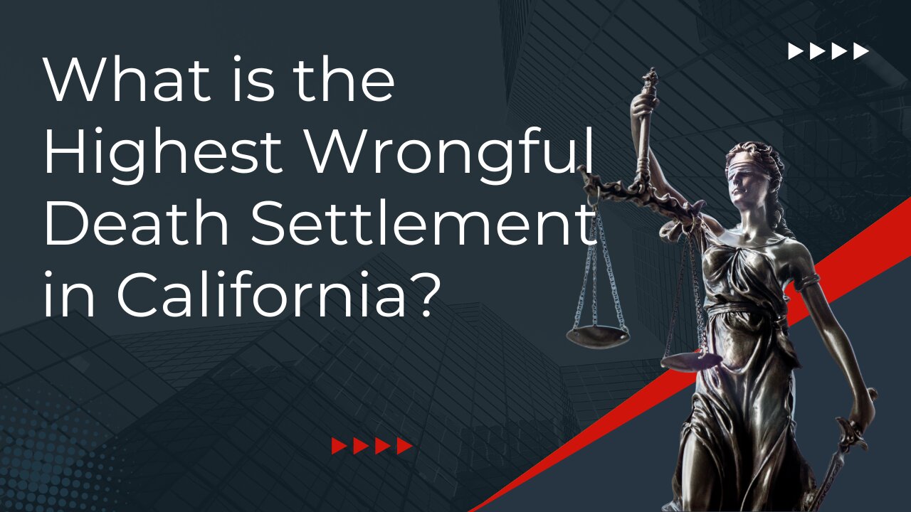 What is the Highest Wrongful Death Settlement in California?