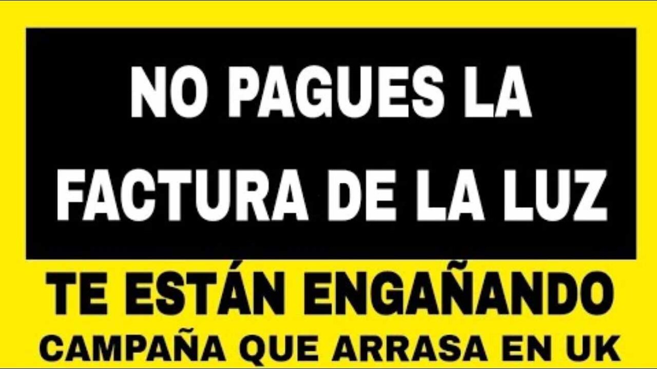 29ago2022 NO PAGUES LA FACTURA DE LA LUZ, te estan estafando. Campaña que arrasa en UK · Abogado contra la Demagogia || RESISTANCE ...-