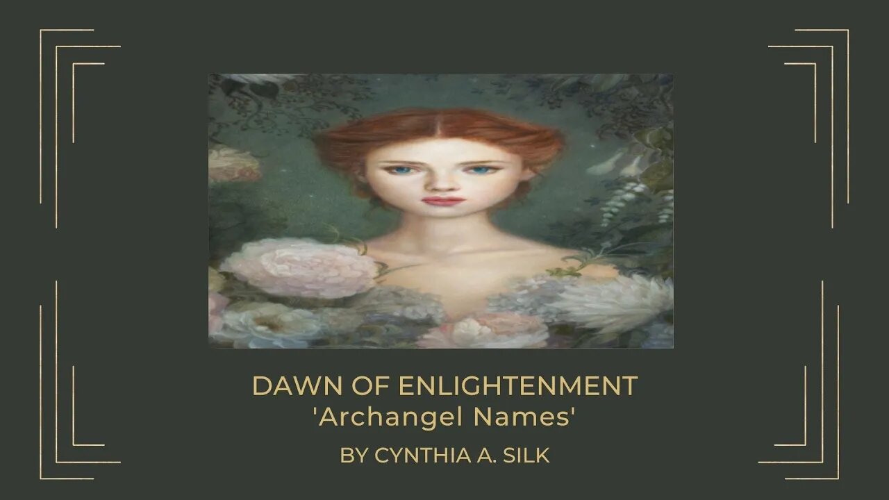 DAWN OF ENLIGHTENMENT - THE ARCHANGEL NAMES by Cynthia A. Silk