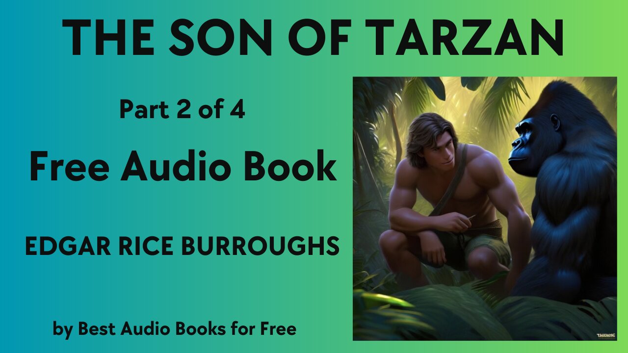 The Son of Tarzan - Part 2 of 4 - by Edgar Rice Burroughs - Best Audio Books for Free